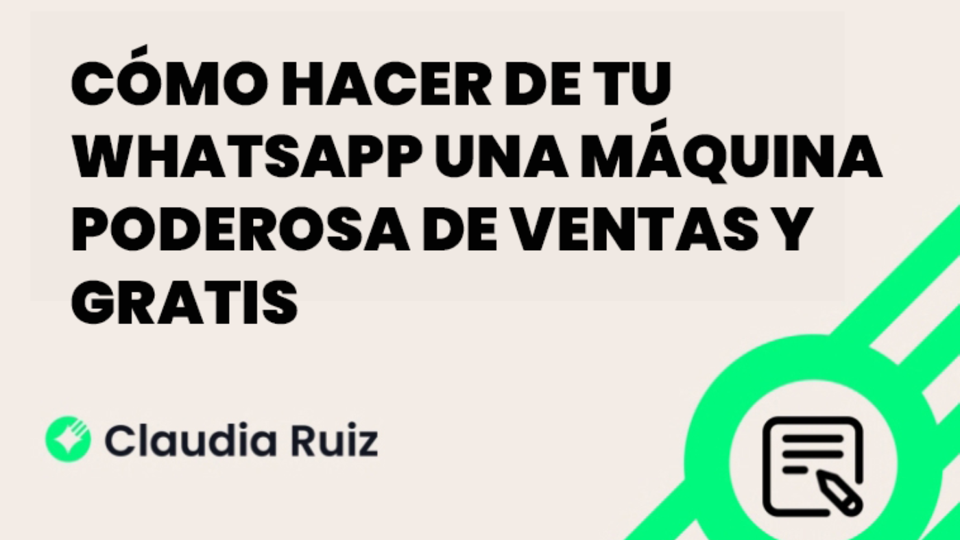 Cómo-hacer-de-tu-WhatsApp-una-máquina-poderosa-de-ventas-y-gratis.